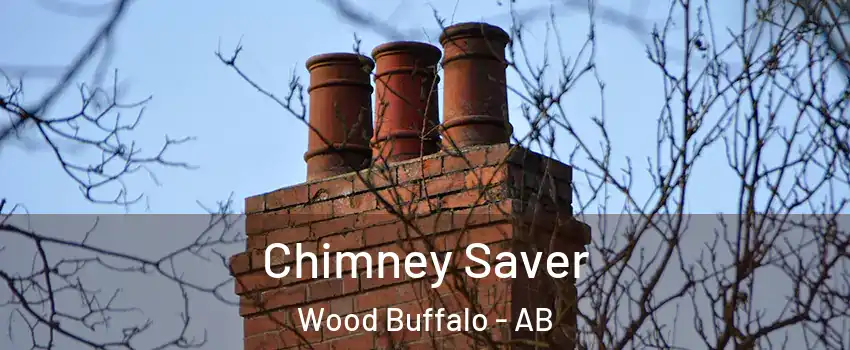 Chimney Saver Wood Buffalo - AB