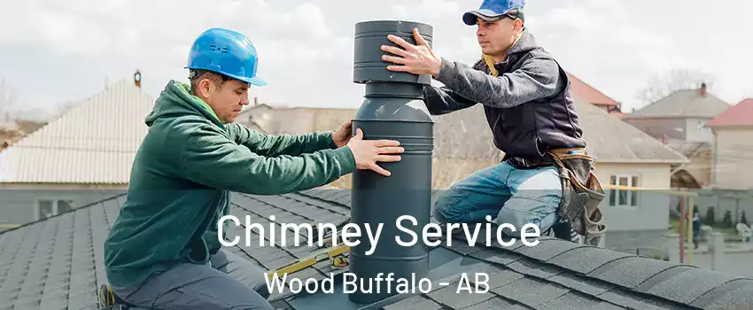 Chimney Service Wood Buffalo - AB