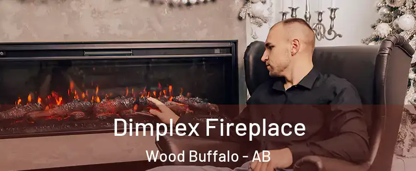 Dimplex Fireplace Wood Buffalo - AB