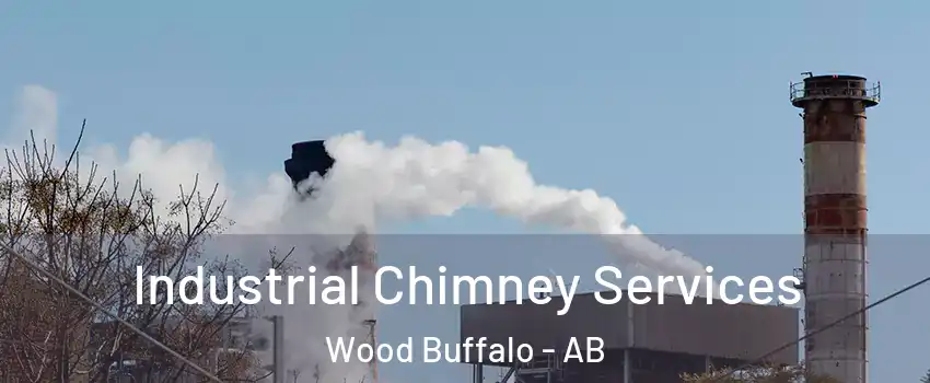 Industrial Chimney Services Wood Buffalo - AB