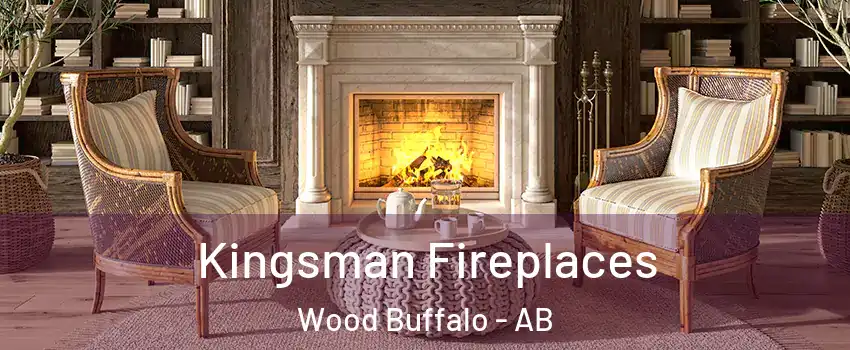 Kingsman Fireplaces Wood Buffalo - AB